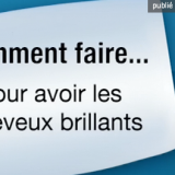 Des cheveux brillants