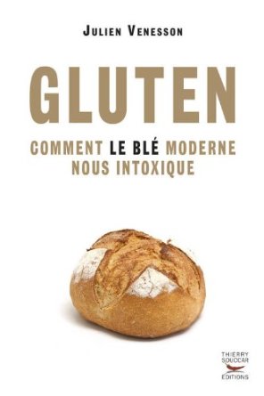 gluten comment le blé moderne nous intoxique